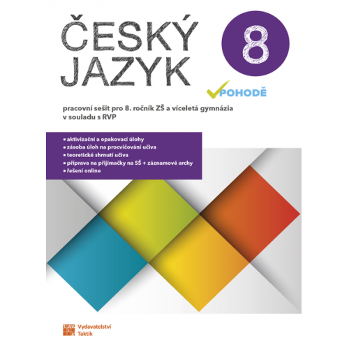 Český jazyk v pohodě 8 - pracovní sešit Český jazyk v pohodě 8 - pracovní sešit