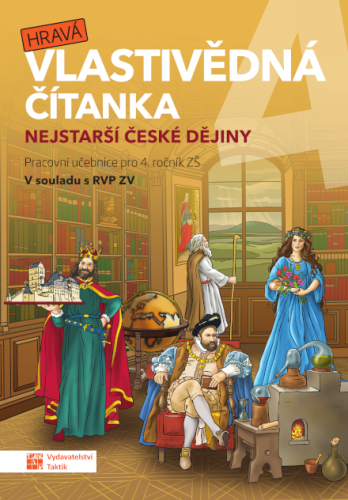 Hravá vlastivědná čítanka 4 - Nejstarší české dějiny Hravá vlastivědná čítanka 4 - Nejstarší české dějiny