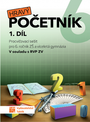 Hravý početník 6 - pracovní sešit - 1. díl Hravý početník 6 - pracovní sešit - 1. díl