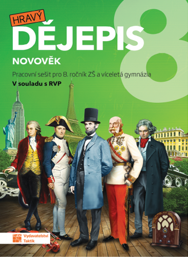 Hravý dějepis 8 - pracovní sešit Hravý dějepis 8 - pracovní sešit