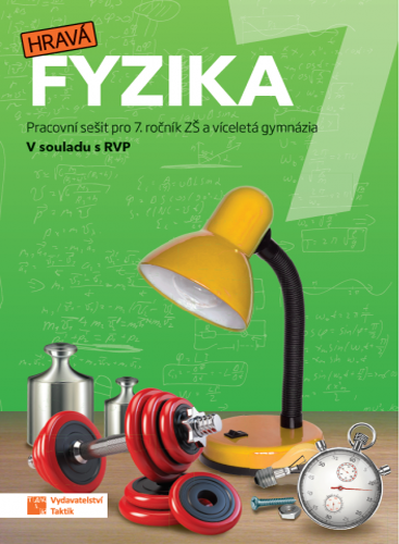 Hravá fyzika 7 - pracovní sešit - nová řada Hravá fyzika 7 - pracovní sešit - nová řada