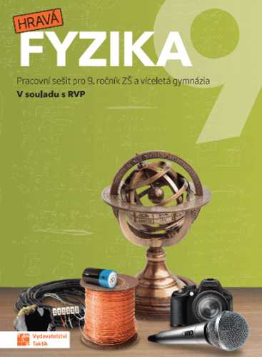 Hravá fyzika 9 - pracovní sešit - nová řada Hravá fyzika 9 - pracovní sešit - nová řada