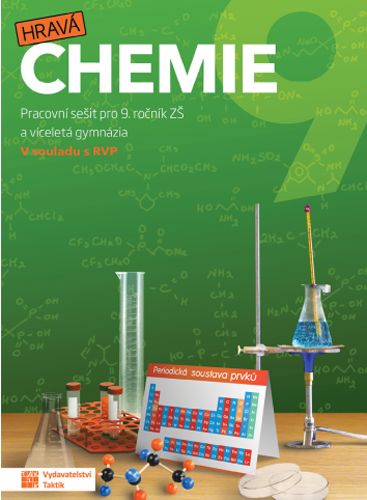 Hravá chemie 9 - pracovní sešit Hravá chemie 9 - pracovní sešit
