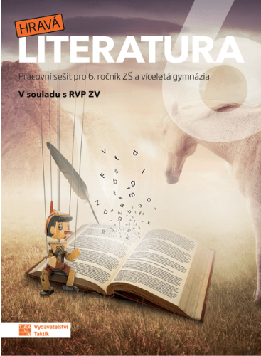 Hravá literatura 6 - pracovní sešit Hravá literatura 6 - pracovní sešit