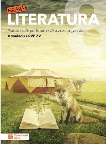 Hravá literatura 8 - pracovní sešit Hravá literatura 8 - pracovní sešit
