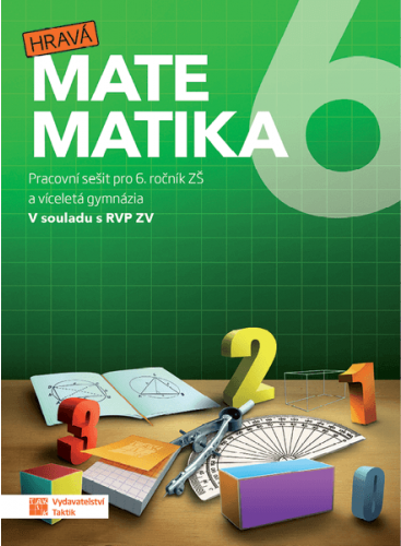 Hravá matematika 6 - pracovní sešit Hravá matematika 6 - pracovní sešit