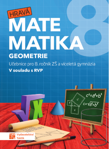 Hravá matematika 8 - učebnice 2. díl (geometrie) Hravá matematika 8 - učebnice 2. díl (geometrie)