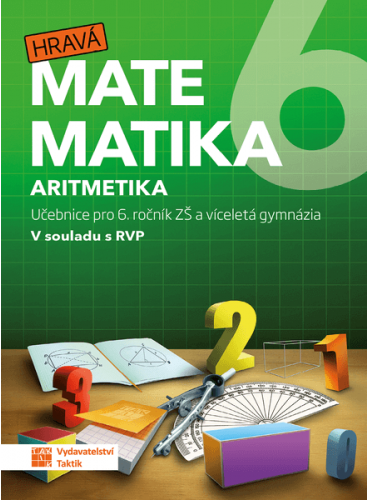 Hravá matematika 6 - učebnice 1. díl (aritmetika) Hravá matematika 6 - učebnice 1. díl (aritmetika)