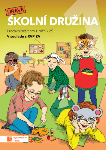 Hravá školní družina 1 - pracovní sešit Hravá školní družina 1 - pracovní sešit