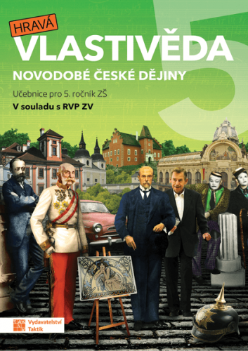 Hravá vlastivěda 5 - Novodobé české dějiny - učebnice Hravá vlastivěda 5 - Novodobé české dějiny - učebnice
