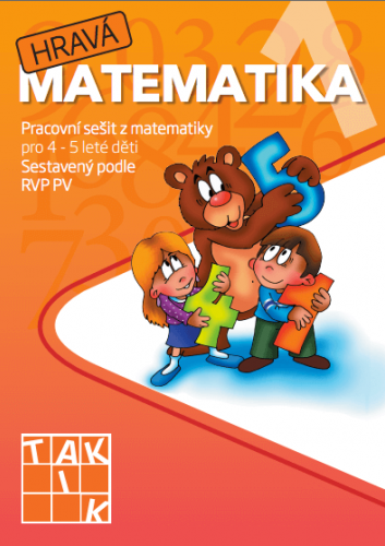 Hravá matematika 1 MŠ - pracovní sešit pro 4 - 5leté děti Hravá matematika 1 MŠ - pracovní sešit pro 4 - 5leté děti