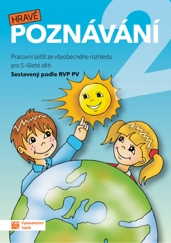 Hravé poznávání 2 MŠ - pracovní sešit pro 5 - 6leté děti Hravé poznávání 2 MŠ - pracovní sešit pro 5 - 6leté děti