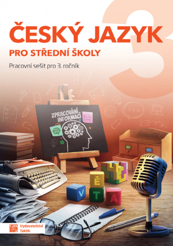 Český jazyk 3 pro SŠ - pracovní sešit Český jazyk 3 pro SŠ - pracovní sešit