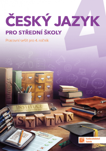 Český jazyk 4 pro SŠ - pracovní sešit Český jazyk 4 pro SŠ - pracovní sešit