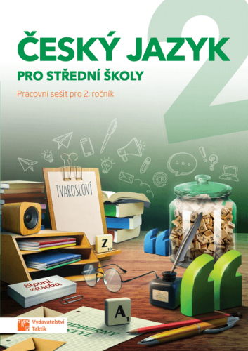 Český jazyk 2 pro SŠ - pracovní sešit Český jazyk 2 pro SŠ - pracovní sešit